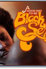 Watch A Good Day To Be Black And Sexy Soap2day