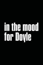 Watch In the Mood for Doyle Soap2day