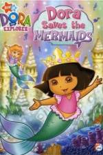 Watch Dora the Explorer: Dora Saves the Mermaids Soap2day