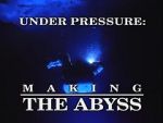 Watch Under Pressure: Making \'The Abyss\' Soap2day