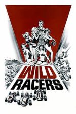 Watch The Wild Racers Soap2day