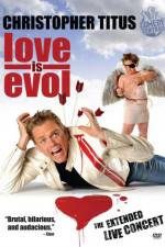Watch Christopher Titus Love Is Evol Soap2day
