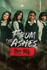 Watch From the Ashes: The Pit Soap2day