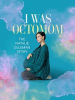 Watch I Was Octomom: The Natalie Suleman Story Soap2day