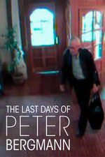 Watch The Last Days of Peter Bergmann Soap2day
