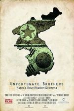 Watch Unfortunate Brothers: Korea\'s Reunification Dilemma Soap2day