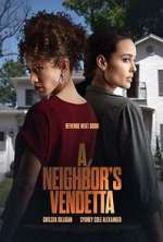 Watch A Neighbor's Vendetta Soap2day