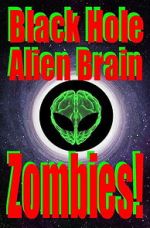 Watch Black Hole Alien Brain Zombies! Soap2day