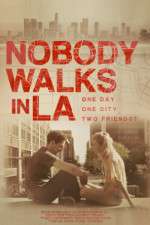 Watch Nobody Walks in LA Soap2day