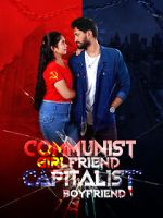 Watch Communist Girlfriend Capitalist Boyfriend Soap2day