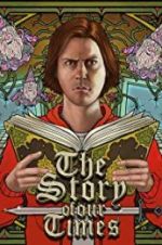 Watch The Story of Our Times Soap2day