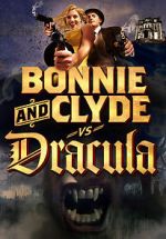 Watch Bonnie & Clyde vs. Dracula Soap2day