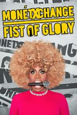 Watch Monét X Change: Fist of Glory (TV Special 2023) Soap2day