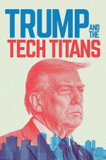 Watch Trump and the Tech Titans Soap2day