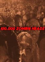 Watch 100, 000 Zombie Heads Soap2day