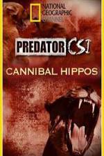 Watch Predator CSI Cannibal Hippos Soap2day