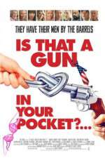 Watch Is That a Gun in Your Pocket? Soap2day