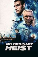 Watch No Ordinary Heist Soap2day
