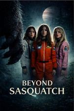 Watch Beyond Sasquatch Soap2day