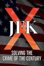 Watch JFK X: Solving the Crime of the Century Soap2day