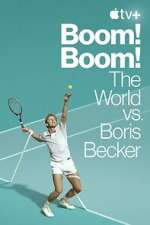 Watch Boom! Boom!: The World vs. Boris Becker Soap2day