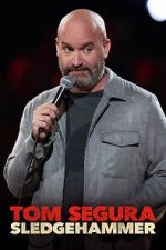 Watch Tom Segura: Sledgehammer Soap2day