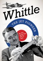Watch Whittle: The Jet Pioneer Soap2day