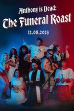 Watch Anthony Is Dead: The Funeral Roast (TV Special 2023) Soap2day