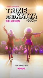 Watch Trixie & Katya Live - The Last Show (TV Special 2023) Soap2day