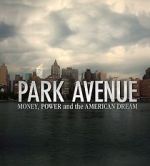 Watch Park Avenue: Money, Power and the American Dream Soap2day