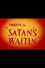 Watch Satan\'s Waitin\' Soap2day