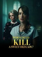 Watch Who Could Kill a Sweet Old Lady Soap2day