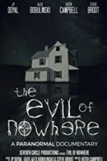 Watch The Evil of Nowhere: A Paranormal Documentary Soap2day