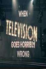 Watch When Television Goes Horribly Wrong Soap2day