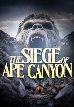 Watch Siege of Ape Canyon Soap2day