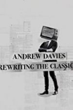 Watch Andrew Davies: Rewriting the Classics Soap2day