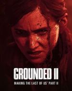 Watch Grounded II: Making the Last of Us Part II Soap2day