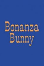 Watch Bonanza Bunny Soap2day