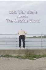 Watch Cold War Steve Meets the Outside World Soap2day