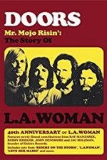Watch Doors: Mr. Mojo Risin\' - The Story of L.A. Woman Soap2day