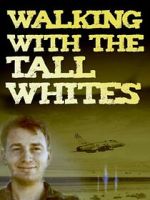 Watch Walking with the Tall Whites Soap2day