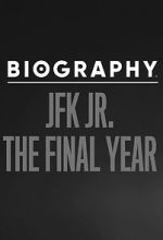 Watch Biography: JFK Jr. The Final Years Soap2day