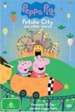 Watch Peppa Pig Potato City Soap2day