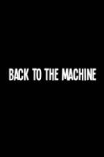 Watch Back to the Machine Soap2day