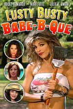 Watch The Lusty Busty Babe-A-Que Soap2day