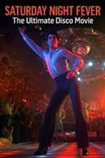Watch Saturday Night Fever: The Ultimate Disco Movie Soap2day