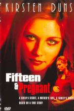 Watch Fifteen and Pregnant Soap2day
