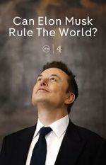Watch Can Elon Musk Rule the World? (TV Special 2025) Soap2day