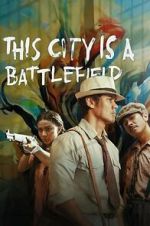 Watch This City Is a Battlefield Soap2day