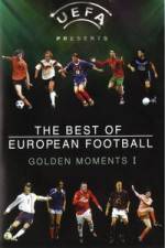 Watch The Best of European Football - Golden Moments 1 Soap2day